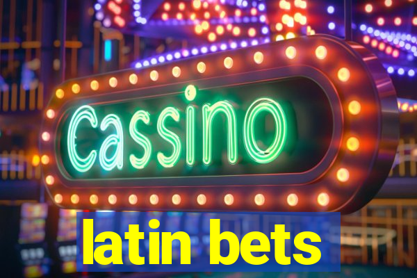 latin bets